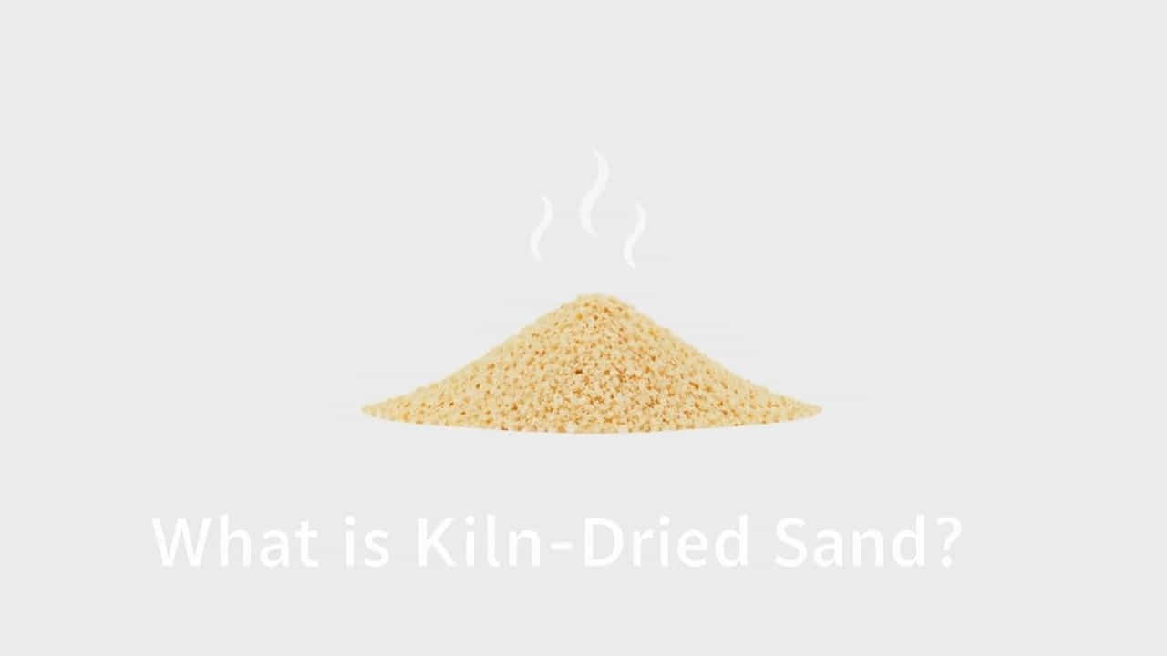 What Is Kiln-Dried Sand