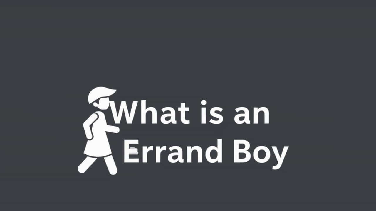 What Is An Errand Boy